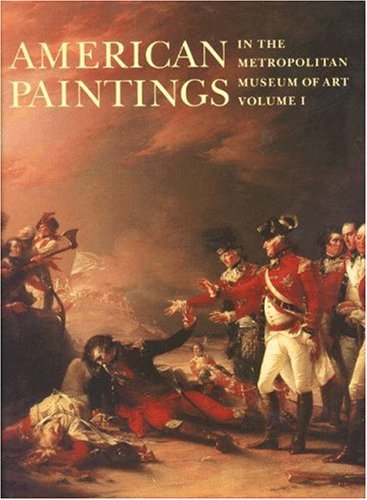 American Paintings in the Metropolitan Museum of Art, Volume 1