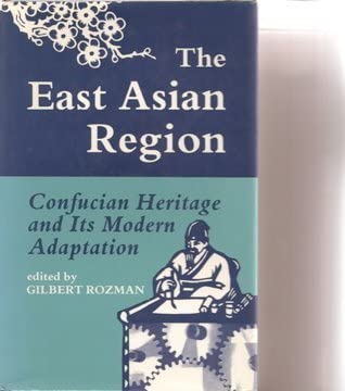 The East Asian Region: Confucian Heritage and Its Modern Adaptation (Princeton Legacy Library, 1179)