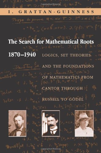 The Search for Mathematical Roots, 1870-1940