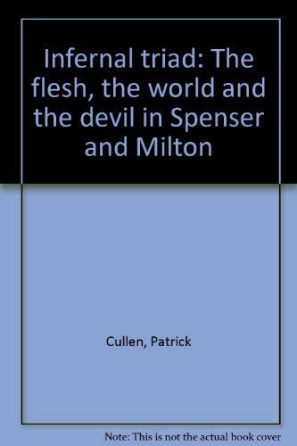 Infernal Triad: The Flesh, the World, and the Devil in Spenser and Milton (Princeton Legacy Library, 3965)