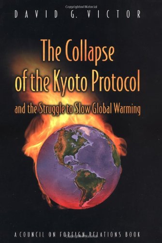 The Collapse of the Kyoto Protocol and the Struggle to Slow Global Warming