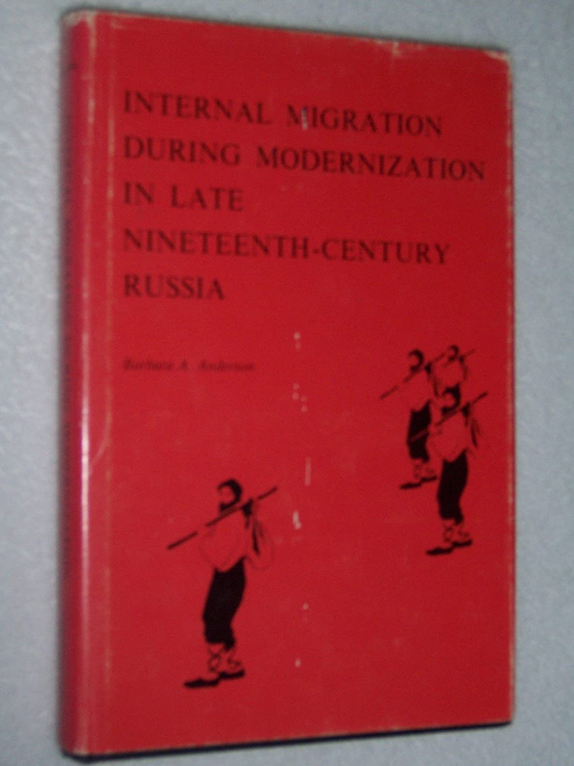 Internal Migration During Modernization in Late Nineteenth-Century Russia (Princeton Legacy Library, 4001)