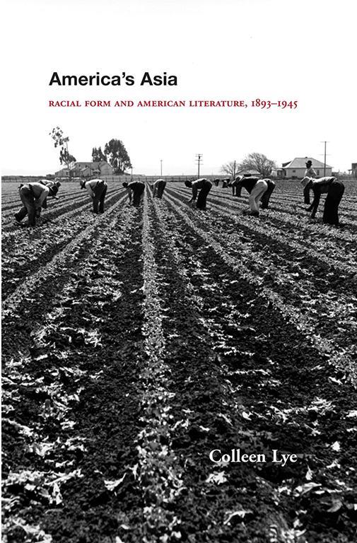 America's Asia: Racial Form and American Literature, 1893-1945