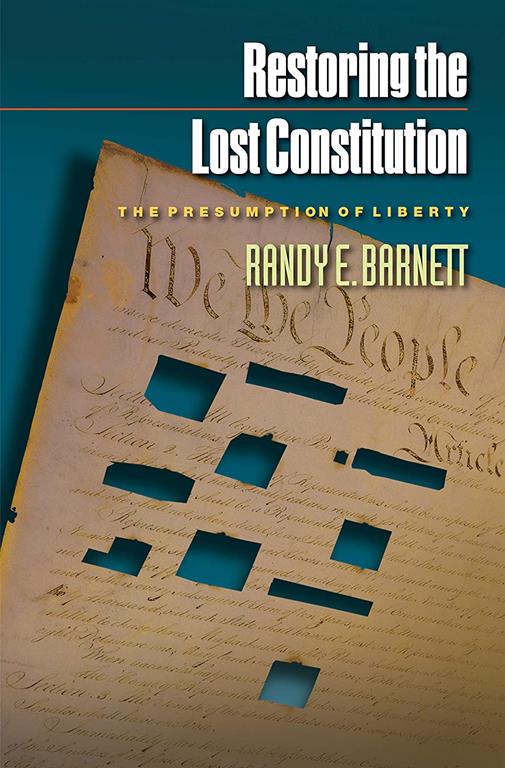 Restoring the Lost Constitution: The Presumption of Liberty