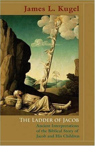 The Ladder of Jacob: Ancient Interpretations of the Biblical Story of Jacob and His Children