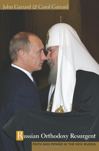 Russian Orthodoxy Resurgent: Faith and Power in the New Russia