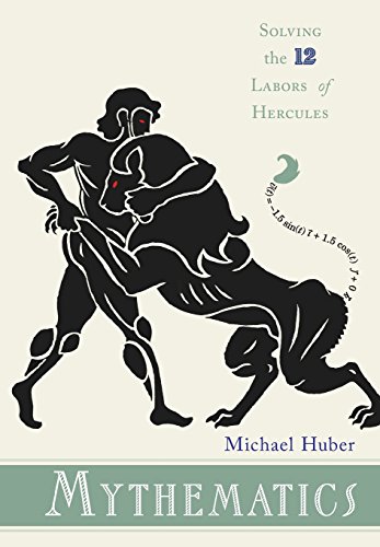 Mythematics: Solving the Twelve Labors of Hercules