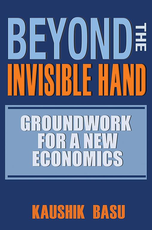 Beyond the Invisible Hand: Groundwork for a New Economics