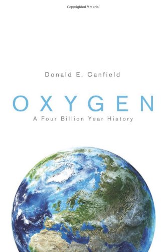 Oxygen: A Four Billion Year History (Science Essentials, 26)