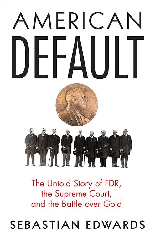 American Default: The Untold Story of FDR, the Supreme Court, and the Battle over Gold