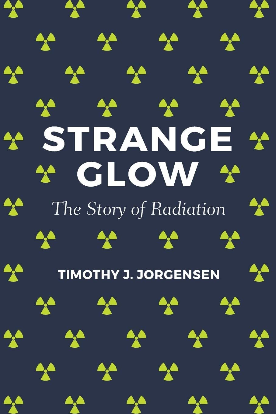 Strange Glow: The Story of Radiation