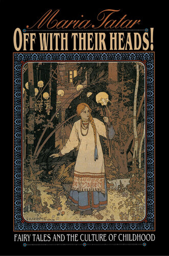 Off with Their Heads! : Fairy Tales and the Culture of Childhood