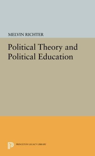 Political Theory and Political Education (Princeton Legacy Library, 3028)