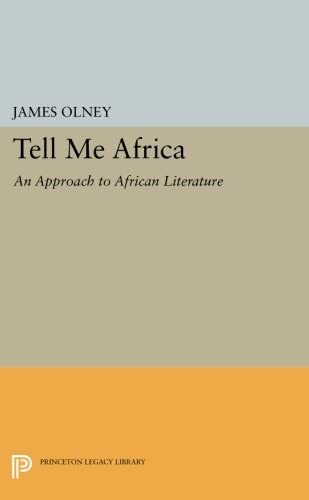 Tell Me Africa: An Approach to African Literature (Princeton Legacy Library, 1389)