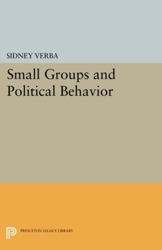 Small Groups and Political Behavior: A Study of Leadership (Princeton Legacy Library, 1289)