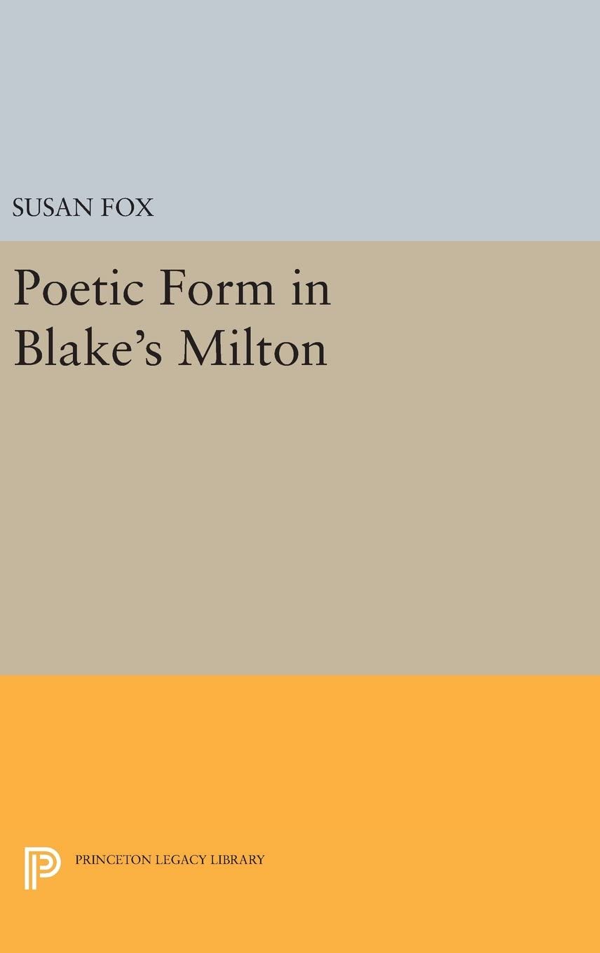 Poetic Form in Blake's MILTON (Princeton Legacy Library, 1714)