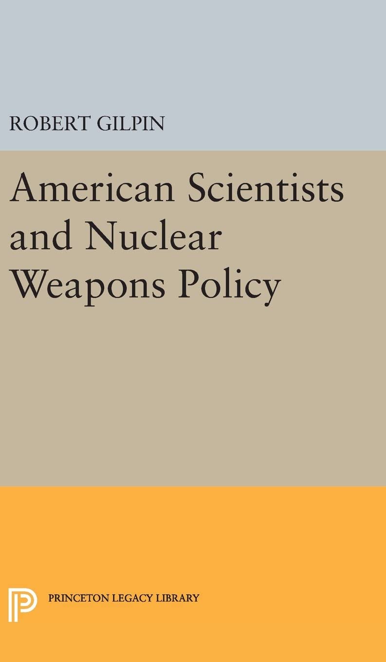 American Scientists and Nuclear Weapons Policy (Princeton Legacy Library, 2064)