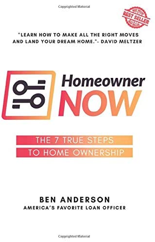 Homeowner NOW: The 7 True Steps To Home Ownership