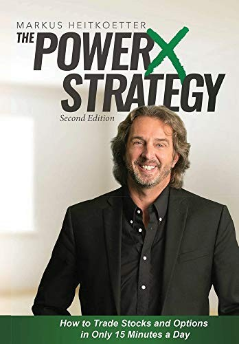 PowerX Strategy 2nd Edition: How to Trade Stocks and Options in Only 15 Minutes a Day