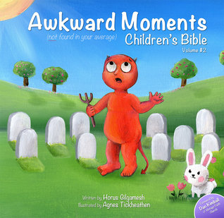 Awkward Moments (Not Found in Your Average) Children's Bible - Vol. 2