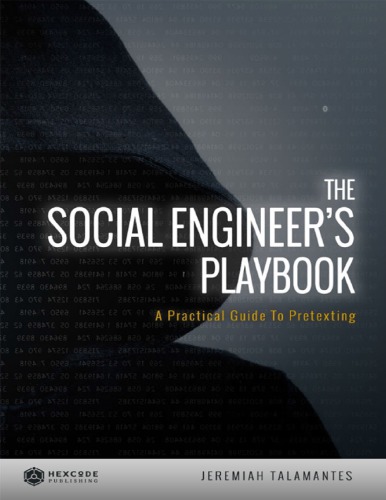 The Social Engineer's Playbook A Practical Guide to Pretexting