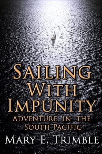 Sailing with Impunity: Adventure in the South Pacific