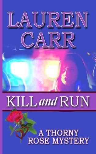 Kill and Run (A Thorny Rose Mystery) (Volume 1)