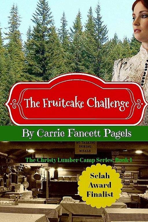 The Fruitcake Challenge (The Christy Lumber Camp Series)