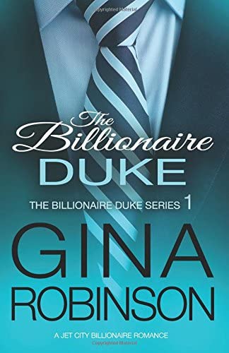 The Billionaire Duke: A Jet City Billionaire Serial Romance (The Billionaire Duke Series) (Volume 1)