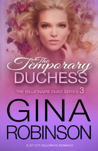 The Temporary Duchess: A Jet City Billionaire Serial Romance (The Billionaire Duke Series) (Volume 3)