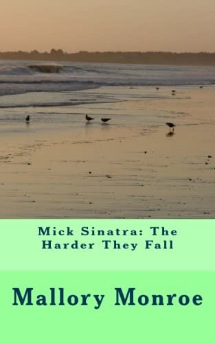 Mick Sinatra: The Harder They Fall