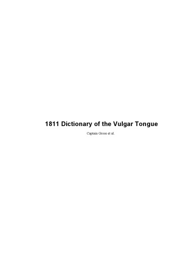 1811 Dictionary of the Vulgar Tongue;