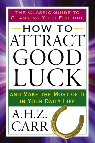 How to attract good luck : and make the most of it in your daily life