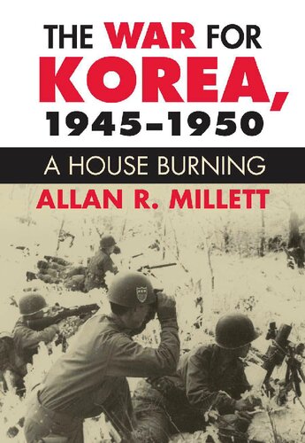 The War for Korea, 1945-1950: A House Burning (Modern War Studies (Paperback))