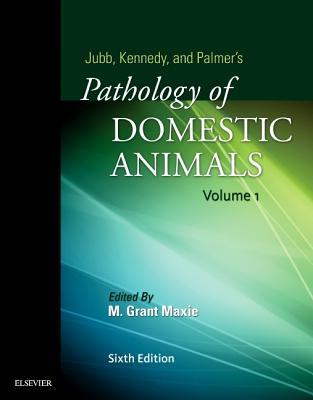 Jubb, Kennedy &amp; Palmer's Pathology of Domestic Animals