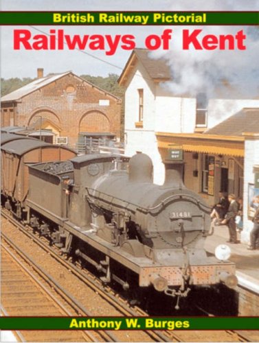 Railways Of Kent (British Railway Pictorial)