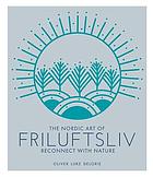 The Nordic Art of Friluftsliv