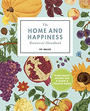 The Home And Happiness Botanical Handbook