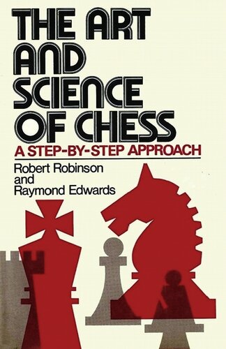 The Art And Science Of Chess; A Step By Step Approach