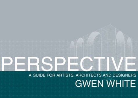 Perspective: A Guide for Artists, Architects and Designers