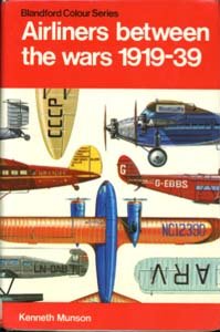 Airliners between the Wars 1919-39 (Blandford Colour Series)