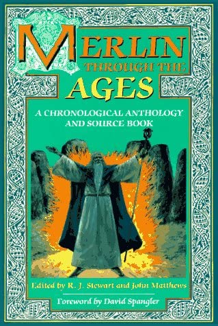 Merlin Through the Ages: A Chronological Anthology and Source Book