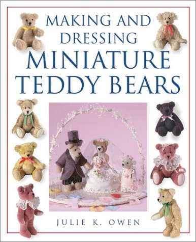 Making and Dressing Miniature Teddy Bears