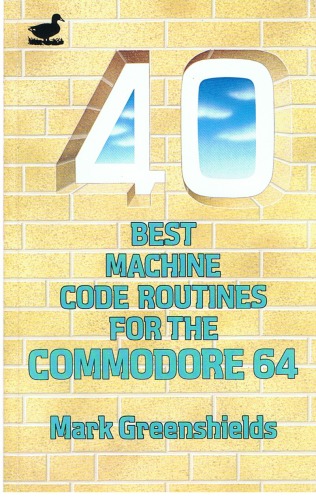 40 Best Machine Code Routines For The Commodore 64 (Duckworth Home Computing)
