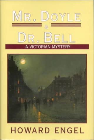 Mr. Doyle and Dr. Bell: A Victorian Murder Mystery