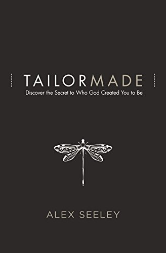 Tailor Made: Discover the Secret to Who God Created You to Be