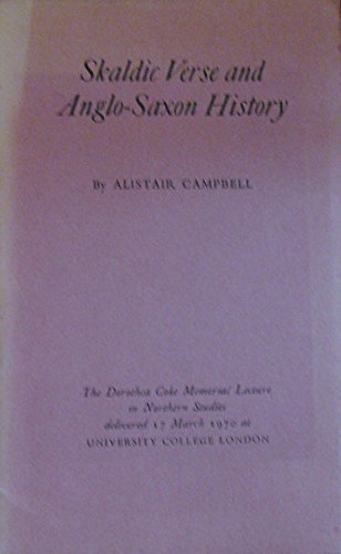 Skaldic Verse And Anglo Saxon History The Dorothea Coke Memorial Lecture In Northern Studies Delivered At University College London, 17 March 1970