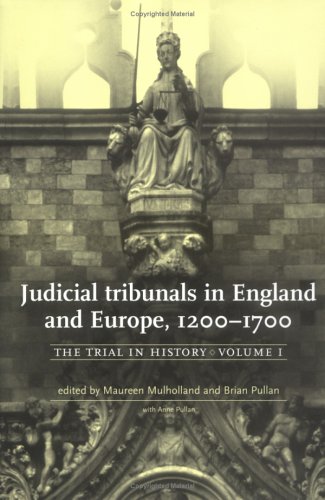 Judicial Tribunals in England and Europe, 1200-1700