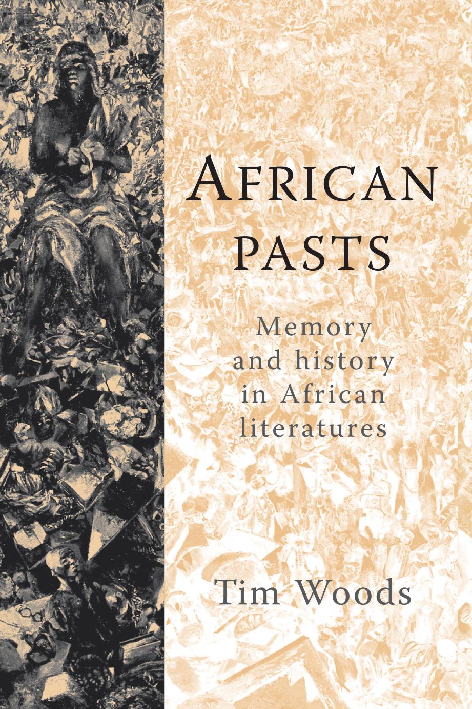 African pasts: Memory and history in African literatures