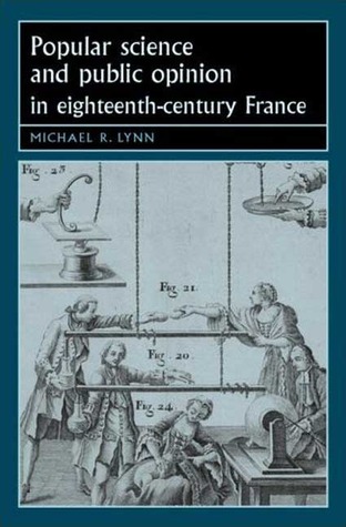 Popular Science and Public Opinion in Eighteenth-Century France